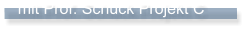 mit Prof. Schuck Projekt C